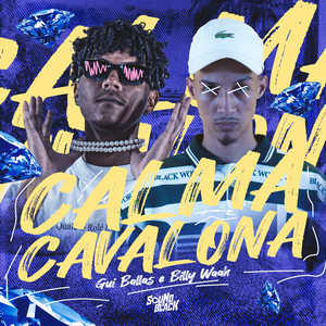 Calma Cavalona (Explicit)