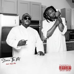 Stirrin The Pot (feat. King Zay) (Explicit)