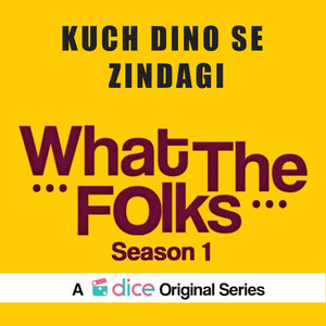 Kuch Dino Se Zindagi (From "What the Folks Season 1")