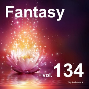 ファンタジー, Vol. 134 -Instrumental BGM- by Audiostock