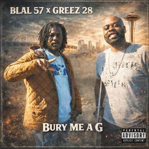 Bury Me a G (feat. GREEZ 28) (Explicit)