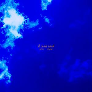 il était tard (feat. Getmi) (Explicit)