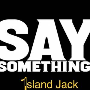 Say Something (Explicit)
