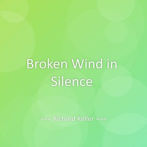 Broken Wind in Silence