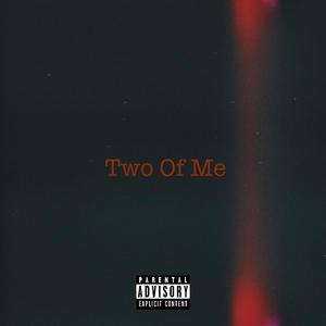 Two Of Me (feat. Lone Stackz) (Explicit)