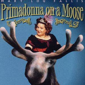 Primadonna On A Moose