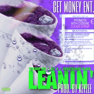 Leanin'(feat. Rubberband Black & Jay G) (Explicit)