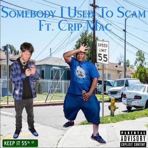 Somebody I Used To Scam (Explicit)