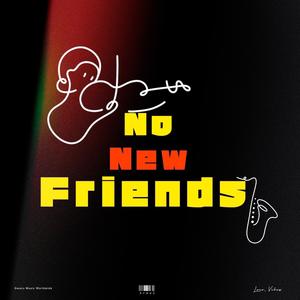 No New Friends