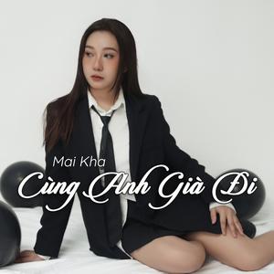 Cùng Anh Già Đi (Thái Khang Remix EDM)