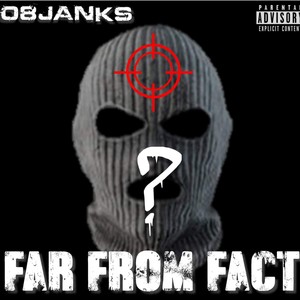 FAR FROM FACT (Explicit)