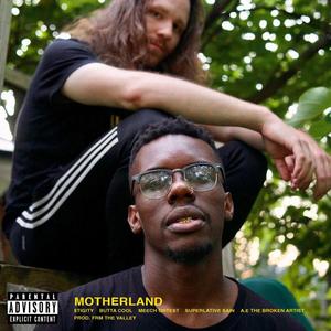 Motherland (feat. Butta Cool, Meech Ortest, Superlative Sain & A.E. "TheBrokenArtist") [Explicit]