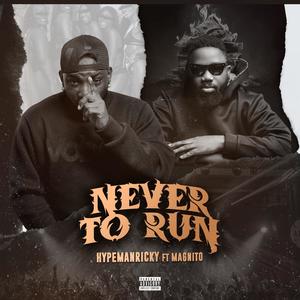 Never To Run (feat. Magnito) (Explicit)