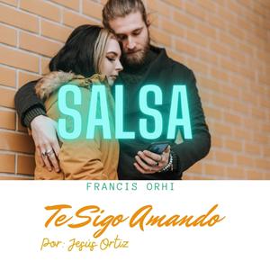 Te Sigo Amando (feat. Jesus Ortiz)