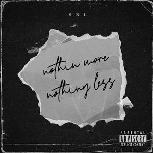 Nothing More Nothing Less (Explicit)