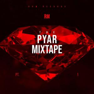 The Pyar Mixtape Pt. 1