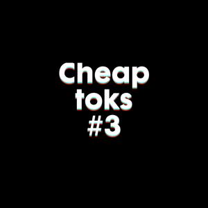 CHEAPTOKS #3