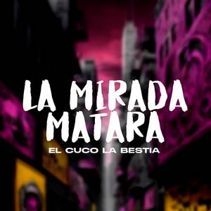 La mirada matara (Explicit)