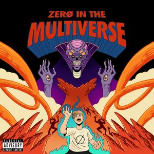 ZERØ IN THE MULTIVERSE (Explicit)