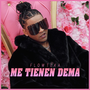 Me Tienen Dema (Explicit)