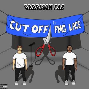 Cut Off (feat. FMG Lace) [Explicit]