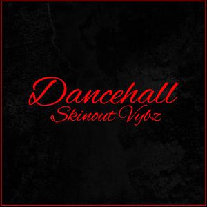 Dancehall Skinout Vybz (Explicit)