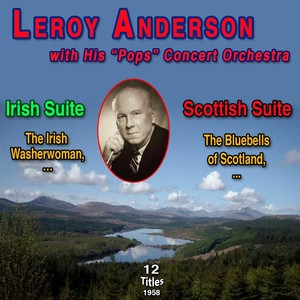 Irish and Scottish Suites - Leroy Anderson (12 Titles - 1958)