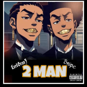 2 MAN (feat. Snipe) [Explicit]