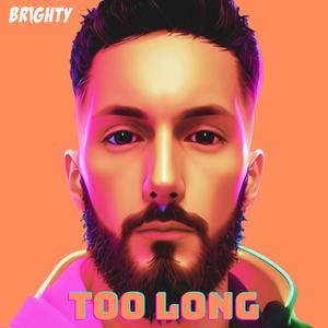 Too Long (Explicit)