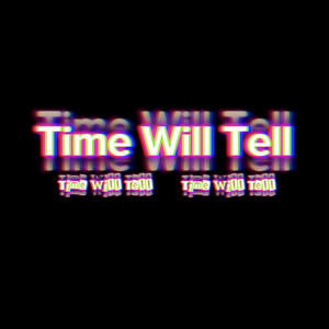 Time Will Tell (Explicit)