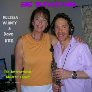 Be Strong(feat. Dave Koz & The Int'l Childrens Choir)