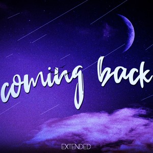 Coming Back (Extended)