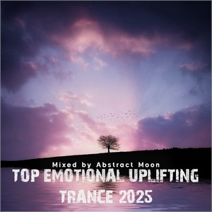 Top April 2025 Emotional Uplifting Trance (Mixed by Abstract Moon)