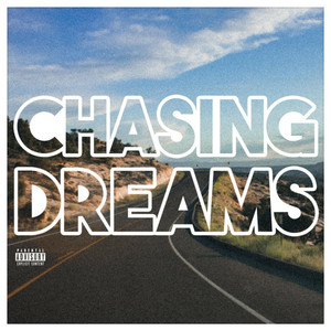 Chasing Dreams (Explicit)