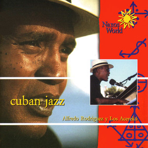 CUBA Alfredo Rodriguez y Los Acereko: Cuban Jazz