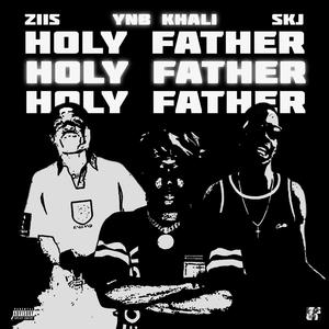 Holy Father (feat. SKJ & ziis)