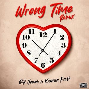 OG Jonah - Wrong Time (feat. Kianna Faith) (Remix|Explicit)