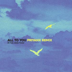All To You (feat. Abbie Parker) (PRIYANX Remix)