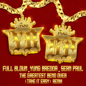 The Greatest Bend Over (Take It Easy) (Sean Paul Remix)