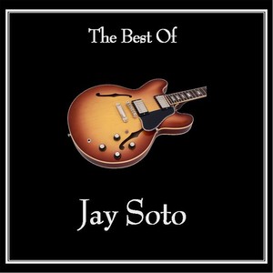 The Best of Jay Soto