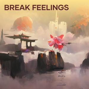 Break Feelings