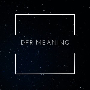D.F.R. Meaning (Explicit)