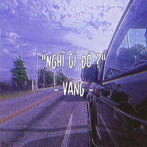 Nghĩ Gì Đó ?