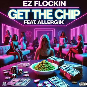 Get The Chip (feat. Allergik) (Explicit)