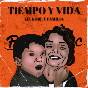 Tiempo y Vida "Lil Kobe y Familia" (Explicit)