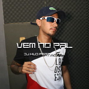 Vem no Pal (Explicit)