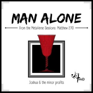 Man Alone(Matthew 27D)