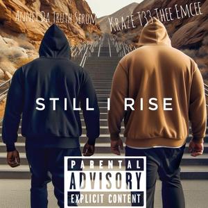 Still I Rise (feat. Krazet33 The Emcee) (Explicit)