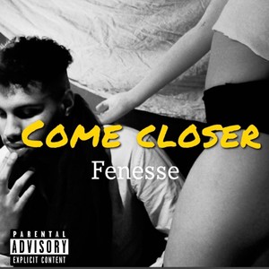 Come Closer (Explicit)