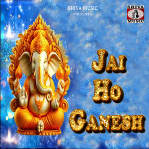 Jai Ho Ganesh